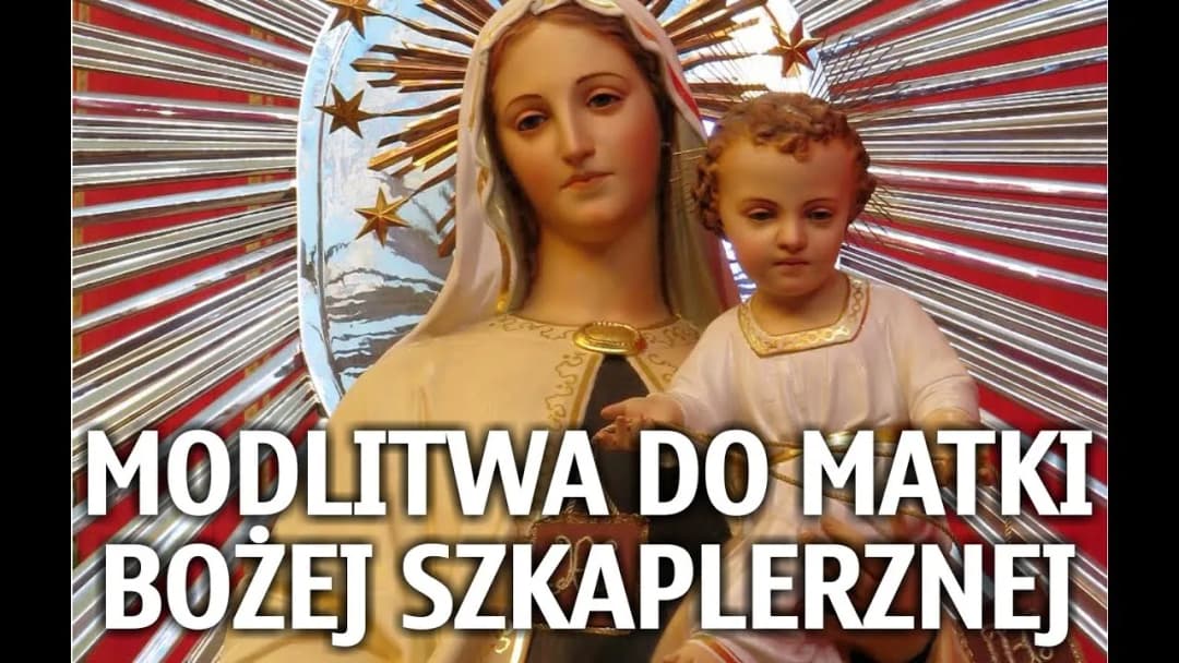 Litania do Matki Bożej Szkaplerznej: modlitwa, która zmienia życie duchowe