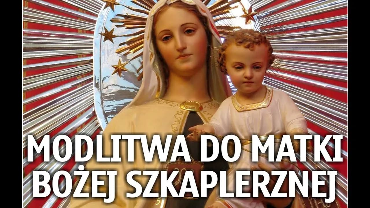 Litania do Matki Bożej Szkaplerznej: modlitwa, która zmienia życie duchowe