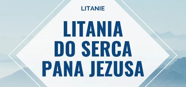 Jak odmawiać litanię do Serca Jezusa: praktyczny poradnik modlitwy